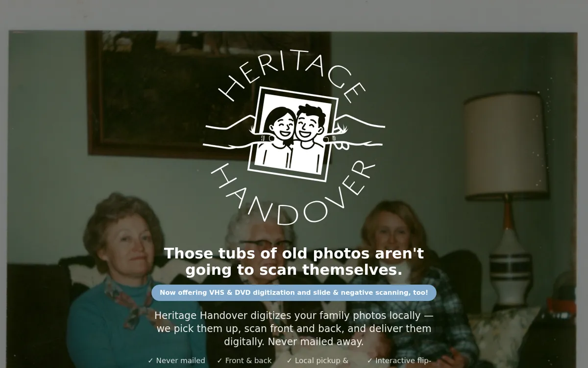 The Heritage Handover homepage: its logo over an old family photo, and the line 'Those tubs of old photos aren't going to scan themselves.'
